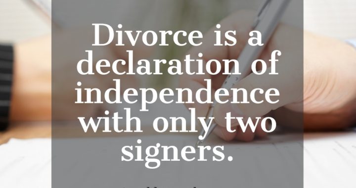 Divorce is a Declaration of Independence with Only Two Signers