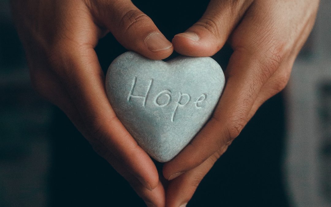 National Month Of Hope: Top Tips For Being More Hopeful In Hard Times.